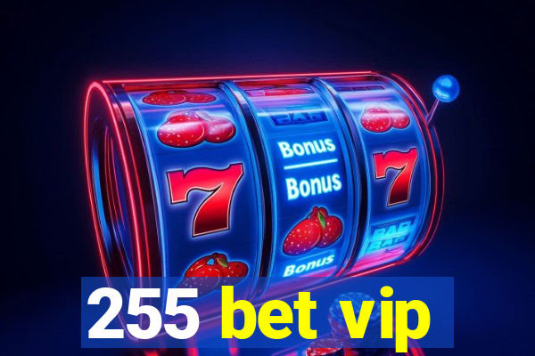 255 bet vip